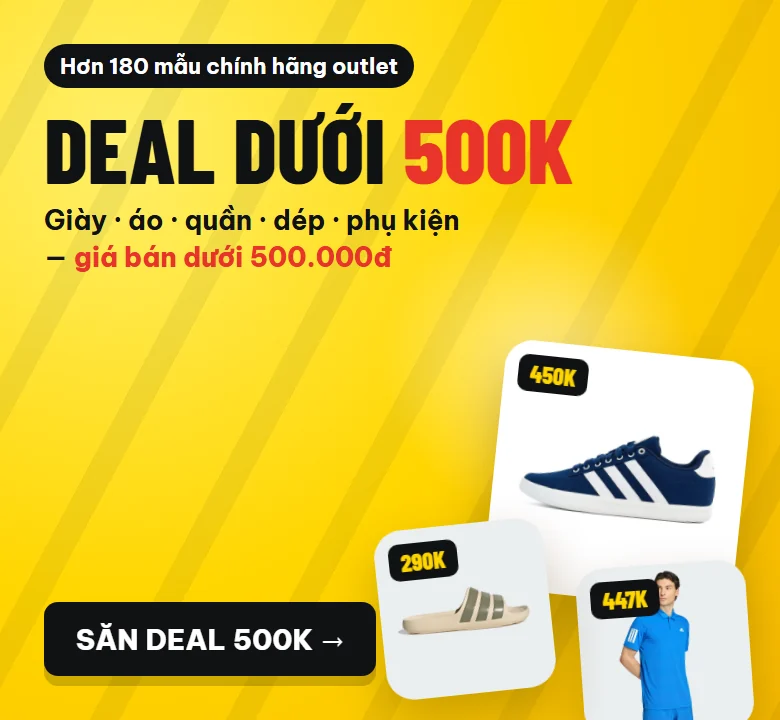 Deal dưới 500K — hơn 180 mẫu chính hãng